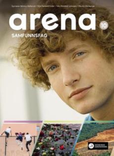 Arena 10 : samfunnsfag for ungdomstrinnet : Grunnbok