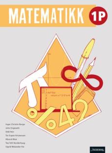 Matematikk 1P : Grunnbok : matematikk for studieforberedende vg1