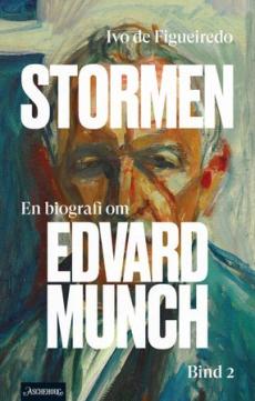 Stormen : Bind 2 : en biografi om Edvard Munch