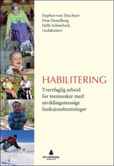 Habilitering : tverrfaglig arbeid for mennesker med utviklingsmessige funksjonshemninger