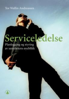 Serviceledelse : planlegging og styring av sannhetens øyeblikk