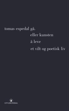 Gå. : (eller kunsten å leve et vilt og poetisk liv)