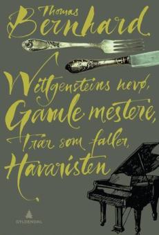 Wittgensteins nevø ; Trær som faller ; Gamle mestere ; Havaristen