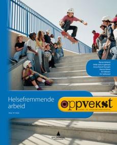 Oppvekst : helsefremmende arbeid : barne- og ungdomsarbeiderfag : vg2, vg3