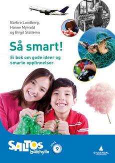 Så smart! : ei bok om gode idear og smarte oppfinningar