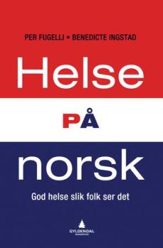 Helse på norsk : god helse slik folk ser det