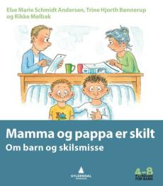 Mamma og pappa er skilt : om barn og skilsmisse