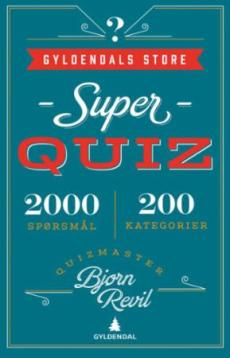 Gyldendals store superquiz : 2000 spørsmål, 200 kategorier