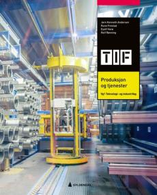Produksjon og tjenester, 3. utgave : vg1 teknologi- og industrifag