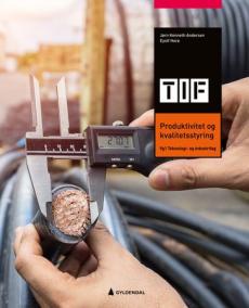 Produktivitet og kvalitetsstyring, 3. utgåve : vg1 teknologi- og industrifag