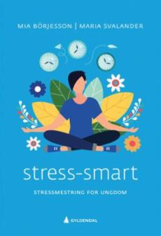 Stress-smart : stressmestring for ungdom : en lederveiledning