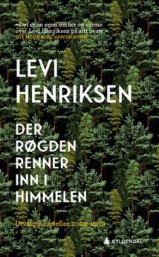 Der Røgden renner inn i himmelen : utvalgte noveller 2002--2019