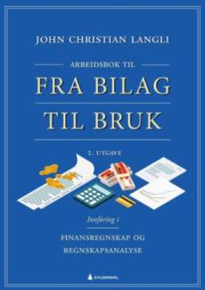 Arbeidsbok til Fra bilag til bruk : innføring i finansregnskap og regnskapsanalyse