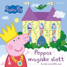 Peppas magiske slott : en kikk bak klaffen-bok