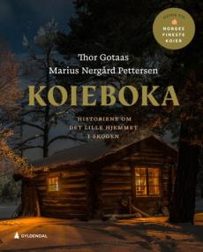 Koieboka : historiene om det lille hjemmet i skogen