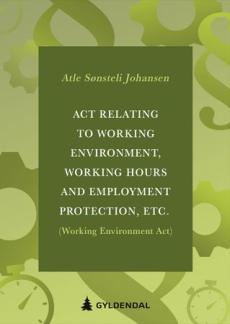 Act relating to working environment, working hours and employment protecting, etc. (Working Environment Act)