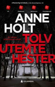 Tolv utemte hester : en Hanne Wilhelmsen-roman