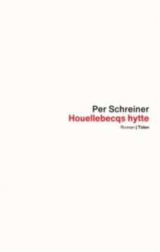 Houellebecqs hytte ; En lang rekke ulykker : roman