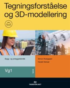 Tegningsforståelse og 3D-modellering : vg1 bygg- og anleggsteknikk