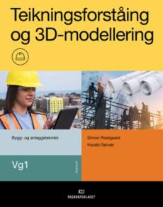 Teikningsforståing og 3D-modellering : vg1 bygg- og anleggsteknikk