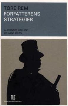 Forfatterens strategier : Alexander Kielland og hans krets