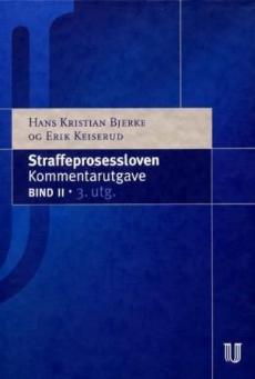 Straffeprosessloven : lov av 22. mai 1981 nr 25 om rettergangsmåten i straffesaker med senere endringer (Bind II)