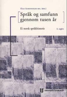 Språk og samfunn gjennom tusen år : ei norsk språkhistorie