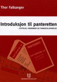 Introduksjon til panteretten : stiftelse og virkninger, herunder om tvangsfullbyrdelse