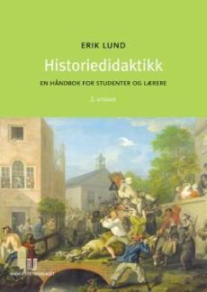 Historiedidaktikk : en håndbok for studenter og lærere