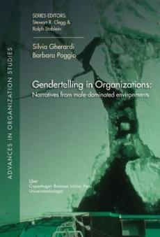 Gendertelling in organizations : narratives from male-dominated environments