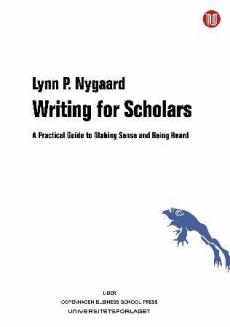 Writing for scholars : a practical guide to making sense and being heard