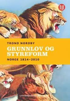 Grunnlov og styreform : Norge 1814-2010
