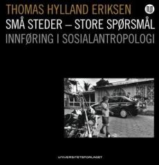 Små steder - store spørsmål : innføring i sosialantropologi