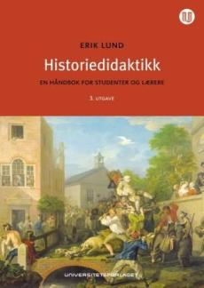 Historiedidaktikk : en håndbok for studenter og lærere