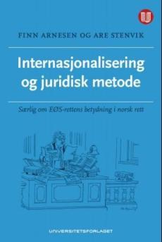 Internasjonalisering og juridisk metode : særlig om EØS-rettens betydning i norsk rett