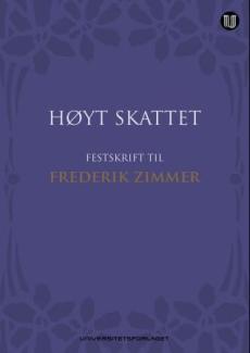 Høyt skattet : festskrift til Frederik Zimmer på 70-årsdagen 28. mars 2014