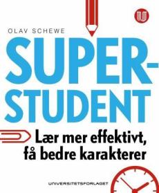 Superstudent : hvordan lære mer effektivt og få bedre karakterer med studieteknikk