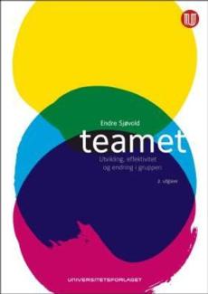 Teamet : utvikling, effektivitet og endring i grupper