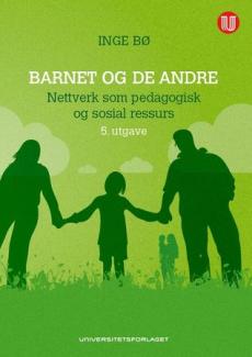 Barnet og de andre : nettverk som pedagogisk og sosial ressurs