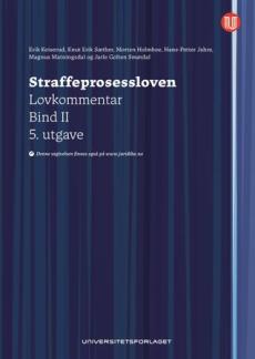 Straffeprosessloven : lov 22. mai 1981 nr. 25 om rettergangsmåten i straffesaker : lovkommentar (Bind II)