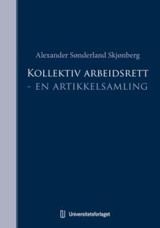 Kollektiv arbeidsrett : en artikkelsamling