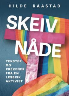 Skeiv nåde : prekener og tekster fra en lesbisk aktivist