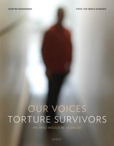 Torture survivors : we who would be silenced
