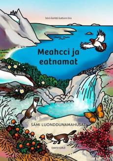 Meahcci ja eatnamat : sámi luonddunamahusat