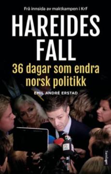 Hareides fall : trettiseks dagar som endra norsk politikk
