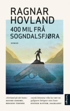 400 mil frå Sogndalsfjøra : (Per Waglens notat) : langnovelle