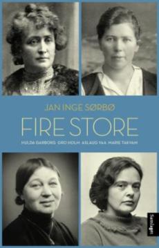 Fire store : Hulda Garborg, Gro Holm, Aslaug Vaa, Marie Takvam