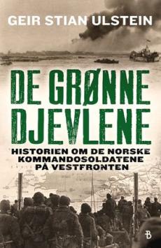 De grønne djevlene : historien om de norske kommandosoldatene på vestfronten