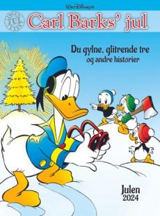 Carl Barks' jul : Du gylne, glitrende tre og andre historier : julen 2024