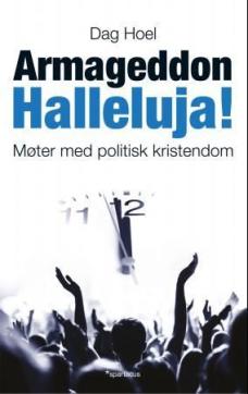 Armageddon halleluja! : møter med politisk kristendom